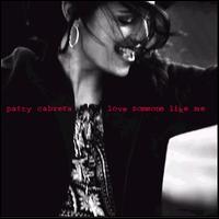 Patty Cabrera - Love Someone Like Me lyrics