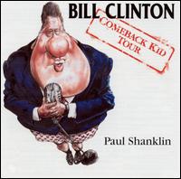 Paul Shanklin - Bill Clinton: The Comeback Kid Tour lyrics