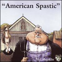 Paul Shanklin - American Spastic lyrics