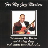 Pat Pratico - For My Jazz Mentors lyrics