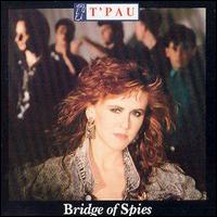 T'Pau - Bridge of Spies lyrics