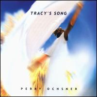 Perry W. Ochsner - Tracy's Song lyrics