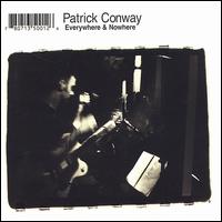 Patrick Conway - Everywhere & Nowhere lyrics