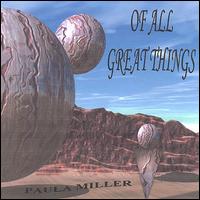 Paula Miller - Of All Great Things lyrics
