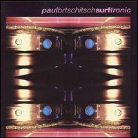 Paul Brtschitsch - Surftronic: The Album lyrics