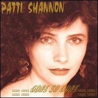 Patti Shannon - Gone So lyrics