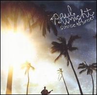 Paul Wright [Gospel] - Sunrise to Sunset lyrics