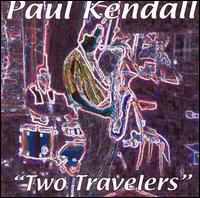 Paul Kendall - Two Travellers lyrics
