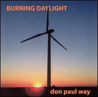 Don Paul Way - Burning Daylight lyrics
