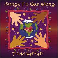Todd Werner - Songs to Get Along lyrics