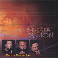 Pedro Eustache - Global Mvission lyrics