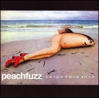 Peachfuzz - Catch You Snap lyrics