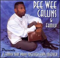 Pee Wee Callins - Family That Prays Together lyrics