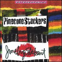 Pinecone Stackers - Junebug Stakeout lyrics