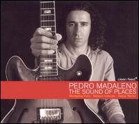 Pedro Madaleno - The Sound of Places lyrics