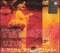 Piero Pel - U.D.S. l'Uomo Della Strada lyrics