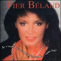 Pier Beland - Je M'Sens Tres Tres Seul lyrics
