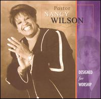Pastor Nancy Wilson - Designed for Worship lyrics