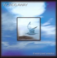 Words Away - These Past Weeks lyrics