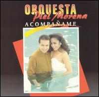 Orquesta Piel Morena - Acompaname lyrics