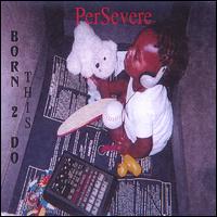 Persevere - Born 2 Do This lyrics
