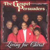 Gospel Persuaders - Living for Christ lyrics