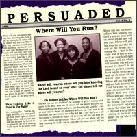 Persuaded - Where Will You Run? lyrics
