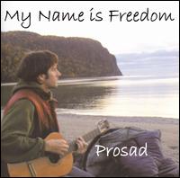 Prosad - My Name Is Freedom lyrics
