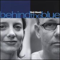 Bob & Wendy - Behind the Blue lyrics