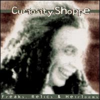 The Curiosity Shoppe - Freaks, Relics, & Heirlooms lyrics