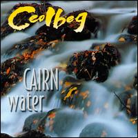 Ceolbeg - Cairn Water lyrics