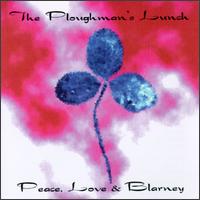 Ploughman's Lunch - Peace, Love & Blarney lyrics