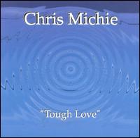 Chris Michie - Tough Love lyrics