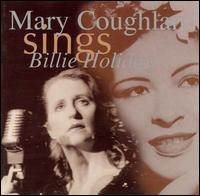 Mary Coughlan - Sings Billie Holiday [live] lyrics