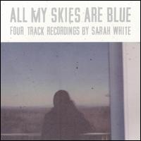 Sarah White - All My Skies Are Blue lyrics