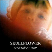Skullflower - Transformer lyrics
