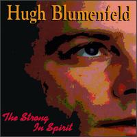 Hugh Blumenfeld - The Strong in Spirit lyrics