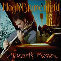 Hugh Blumenfeld - Mozart's Money lyrics