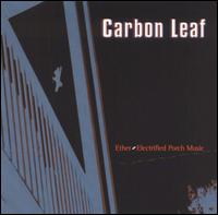 Carbon Leaf - Ether-Electrified Porch Music lyrics
