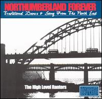 The High Level Ranters - Northumberland Forever: Traditonal Dance & Song from the North East lyrics
