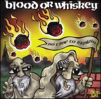 Blood or Whiskey - No Time to Explain lyrics