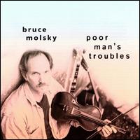 Bruce Molsky - Poor Man's Troubles lyrics