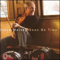 Bruce Molsky - Soon Be Time lyrics