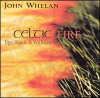 John Whelan - Celtic Fire lyrics