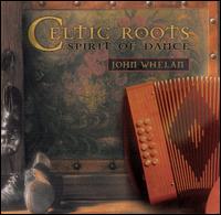 John Whelan - Celtic Roots lyrics