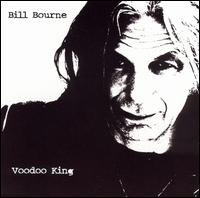 Bill Bourne - Voodoo King lyrics