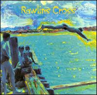 Rawlins Cross - Living River lyrics