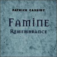 Patrick Cassidy - Famine Remembrance lyrics