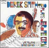 Derek Smith - Derek Smith Trio Plays Jerome Kern lyrics