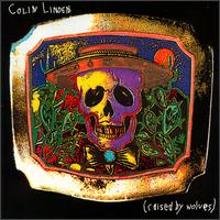 Colin Linden - Raised by Wolves lyrics